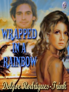 Wrapped in a Rainbow (eBook, ePUB) - Trink, Delyse M.