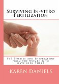 Surviving In-vitro Fertilization: IVF Stories and Inspiration from the Women who have been there (eBook, ePUB)