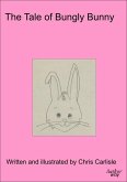 Tale of Bungly Bunny (eBook, ePUB) Tale of Bungly Bunny (eBook, ePUB)