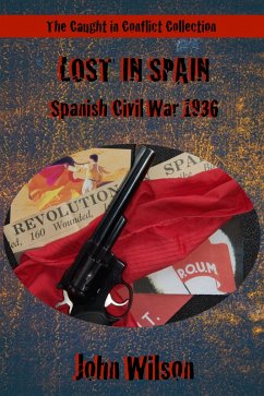 Lost in Spain: Spanish Civil War, 1936 (eBook, ePUB) - Wilson, John