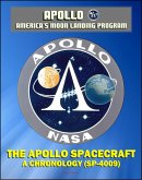 Apollo and America's Moon Landing Program: The Apollo Spacecraft - A Chronology - Four Volumes (SP-4009) - Complete Official History of the Apollo Program from Inception Through 1974 (eBook, ePUB)