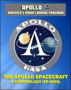 Apollo and America's Moon Landing Program: The Apollo Spacecraft - A Chronology - Four Volumes (SP-4009) - Complete Official History of the Apollo Program from Inception Through 1974 (eBook, ePUB) - Progressive Management