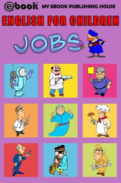 English for Children - Jobs (eBook, ePUB) - Publishing House, My Ebook