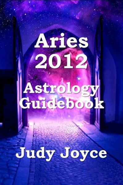 Aries 2012 Astrology Guidebook (eBook, ePUB)