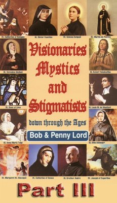 Visionaries Mystics and Stigmatists Part III (eBook, ePUB) - Lord, Bob