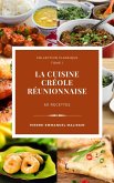 La cuisine créole réunionnaise 80 recettes (eBook, ePUB)