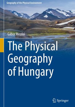 The Physical Geography of Hungary - Mezösi, Gábor