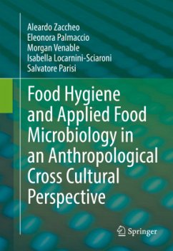 Food Hygiene and Applied Food Microbiology in an Anthropological Cross Cultural Perspective - Zaccheo, Aleardo;Palmaccio, Eleonora;Venable, Morgan