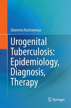 Urogenital Tuberculosis: Epidemiology, Diagnosis, Therapy - Kulchavenya, Ekaterina