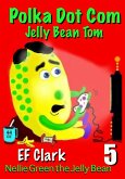 Polka Dot Com Jelly Bean Tom (eBook, ePUB)