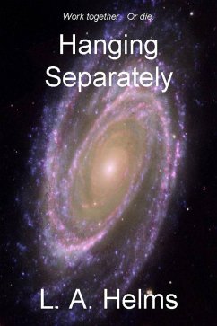 Hanging Separately (eBook, ePUB) - Helms, L. A. Hanging Separately (eBook, ePUB) - Helms, L. A.
