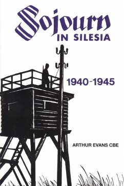 Sojourn in Silesia: 1940 - 1945 (eBook, ePUB) - Evans, Arthur