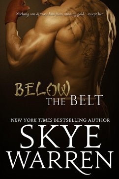 Below The Belt: A Fighter Erotic Romance Novella (eBook, ePUB) - Warren, Skye