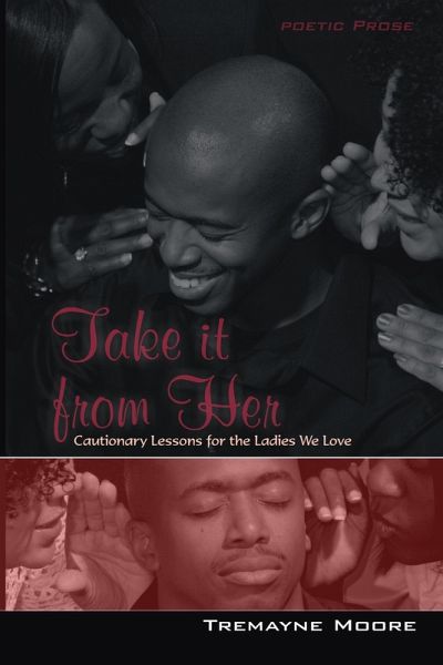 Take It From Her: Cautionary Lessons For The Ladies We Love (eBook, ePUB)