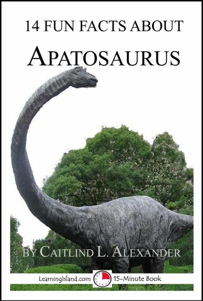 14 Fun Facts About Apatosaurus: A 15-Minute Book (eBook, ePUB)