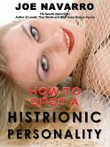 How to Spot a Histrionic Personality (eBook, ePUB)