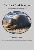 Elephant Seal Seasons at the Piedras Blancas Colony, CA (eBook, ePUB)