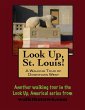 Look Up, St. Louis! A Walking Tour of... - Bild 1
