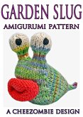 Garden Slug Amigurumi Knitting Pattern (eBook, ePUB)