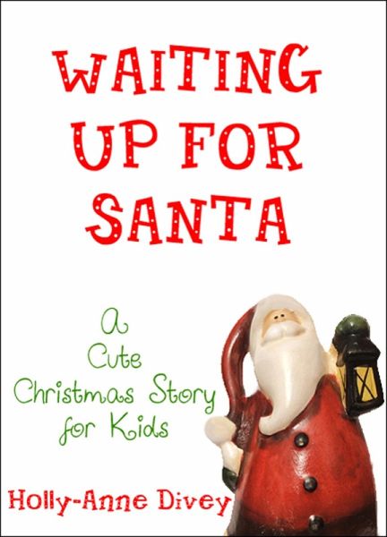 Waiting Up for Santa: A Cute Christmas Story for Kids (eBook, ePUB)