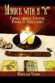 Magick With A &quote;k&quote;: Candle Magick, Crystal Power & Spellcraft (eBook, ePUB)