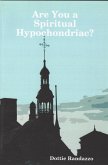 Are You a Spiritual Hypochondriac? (eBook, ePUB)