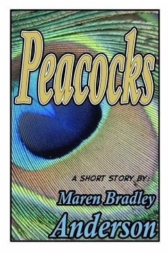 Peacocks: a short story (eBook, ePUB) - Anderson, Maren Bradley