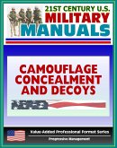 21st Century U.S. Military Manuals: Camouflage, Concealment, and Decoys - FM 20-3 - Coverage of Techniques, Materials, Special Environments (Value-Added Professional Format Series) (eBook, ePUB)