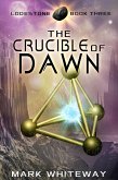 Lodestone Book Three: The Crucible of Dawn (eBook, ePUB)