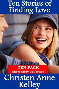 Ten Stories of Finding Love (eBook, ePUB) - Kelley, Christen Anne
