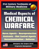 21st Century Textbooks of Military Medicine - Medical Aspects of Chemical Warfare - Nerve Agents, Incapacitating Agents, Riot Control, Toxins, Defense, Decontamination (Emergency War Surgery Series) (eBook, ePUB)