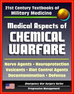 Cover 21st Century Textbooks of Military Medicine - Medical Aspects of Chemical Warfare - Nerve Agents, Incapacitating Agents, Riot Control, Toxins, Defense, Decontamination (Emergency War Surgery Series) (eBook, ePUB)