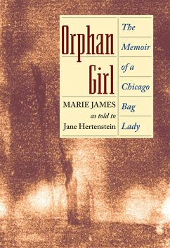 Orphan Girl: The Memoir of a Chicago Bag Lady (eBook, ePUB) - Hertenstein, Jane