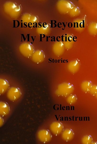 Disease Beyond My Practice--Stories (eBook, ePUB) Disease Beyond My Practice--Stories (eBook, ePUB)