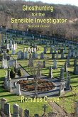 Ghosthunting for the Sensible Investigator; second edition (eBook, ePUB)