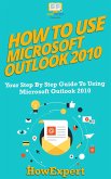How To Use Microsoft Outlook 2010 (eBook, ePUB)