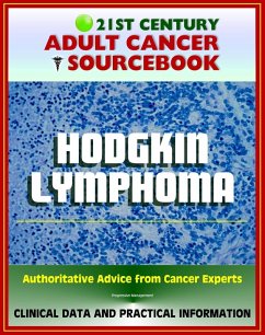 21st Century Adult Cancer Sourcebook: Hodgkin Lymphoma (HL) - Clinical Data for Patients, Families, and Physicians (eBook, ePUB) - Progressive Management