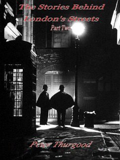 Stories Behind London's Streets (Part Two) (eBook, ePUB) - Thurgood, Peter