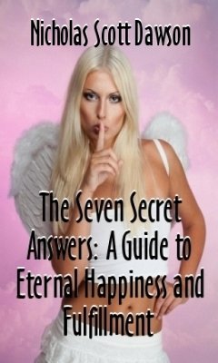 Seven Secret Answers: A Guide to Happiness and Fulfillment (eBook, ePUB) - Lawson, Nicholas