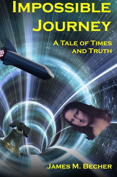 Impossible Journey, A Tale of Times and Truth (eBook, ePUB)
