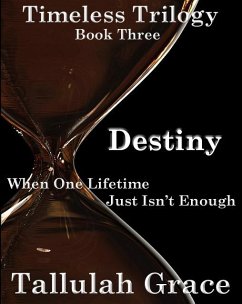Cover Timeless Trilogy, Book Three, Destiny (eBook, ePUB)