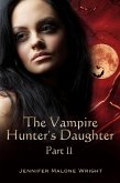 Vampire Hunter's Daughter: Part II (eBook, ePUB)