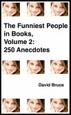 Funniest People in Books, Volume 2: 250 Anecdotes (eBook, ePUB)