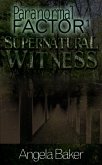 Paranormal Factor I. Supernatural Witness (eBook, ePUB)