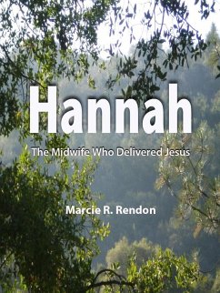 Hannah The Midwife Who Delivered Jesus (eBook, ePUB) - Rendon, Marcie