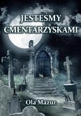 Po polsku - Jestesmy cmentarzyskami (Polish) (eBook, ePUB)