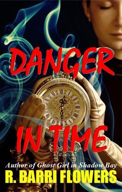 Danger in Time (eBook, ePUB) - Flowers, R. Barri