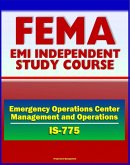 21st Century FEMA Study Course: Emergency Operations Center (EOC) Management and Operations (IS-775) - NIMS, ICS, MAC Group, Joint Information System (JIS), Coordination (eBook, ePUB)