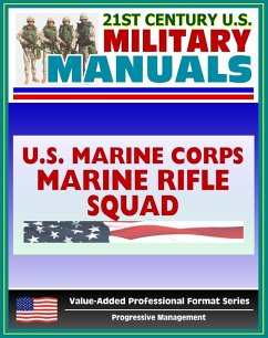 21st Century U.S. Military Manuals: Marine Rifle Squad Marine Corps Field Manual - FMFM 6-5 (Value-Added Professional Format Series) (eBook, ePUB) - Progressive Management