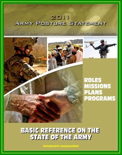 Cover 2011 U.S. Army Posture Statement: Summary of Army Roles, Missions, Accomplishments, Plans, and Programs - Basic Reference on the State of the Army (eBook, ePUB)